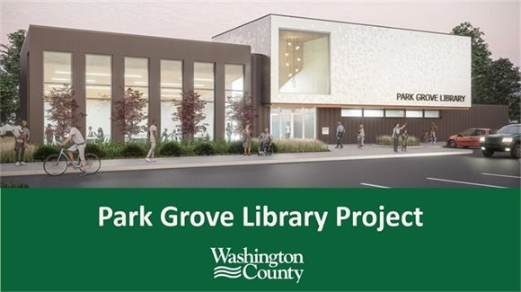 Rendering of the new Park Grove Library building with text that says "Park Grove Library Project" and the Washington County Logo.